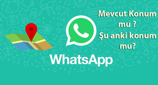 Whatsapp'da Mevcut Konum İle Şuanki Konum Arasındaki Fark Ne