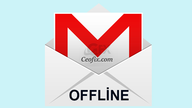 Gmail’in Çevrimdışı Modu Nasıl Etkinleştirilir?